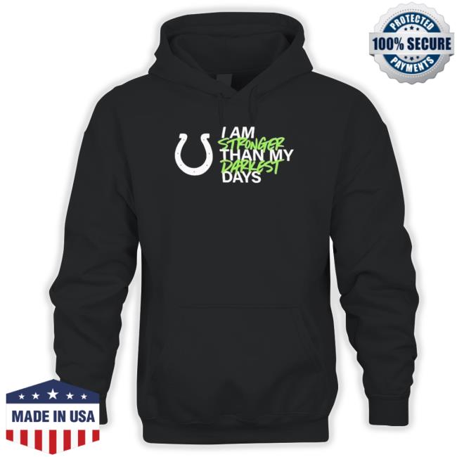 Indianapolis Colts I Am Stronger Than My Darkest Days Classic Shirt