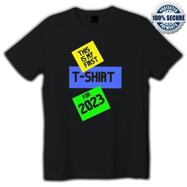 This Is My First T-Shirt For 2023 Classic Shirt
