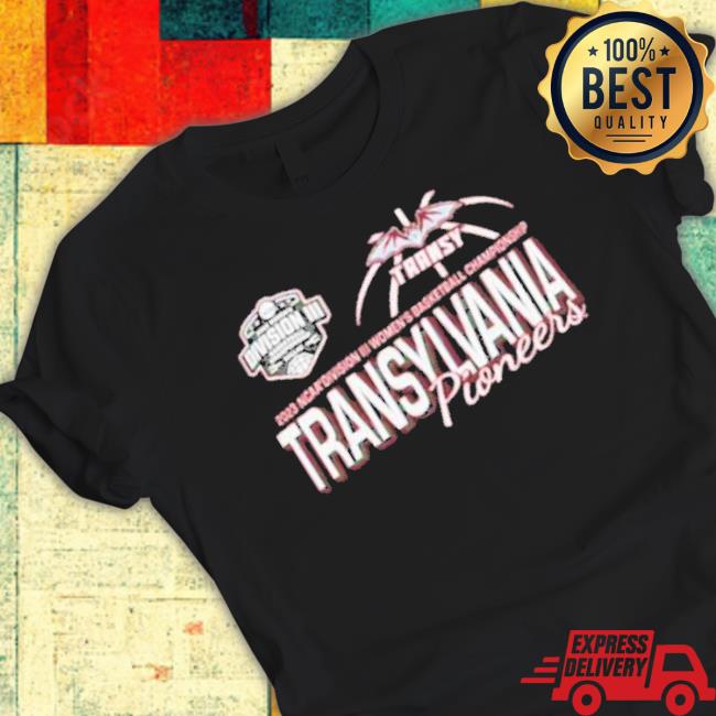 Transylvania Pioneers 2023 Ncaa Division Iii Women’S Basketball Final Championship shirt
