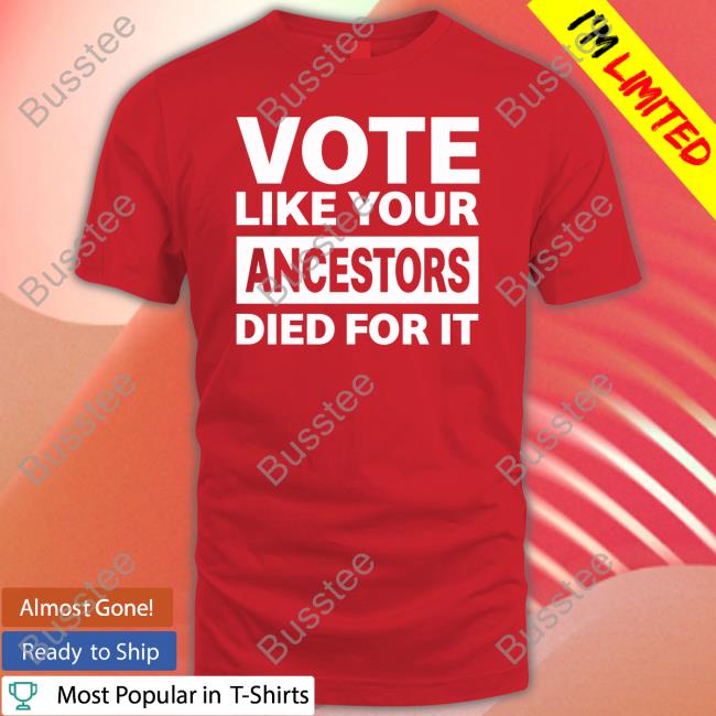 Michele Roberts Vote Like Your Ancestors Died For It Shirt