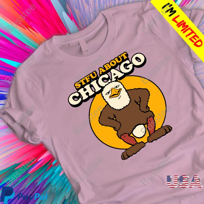 Stfu About Chicago Insurance T Shirt