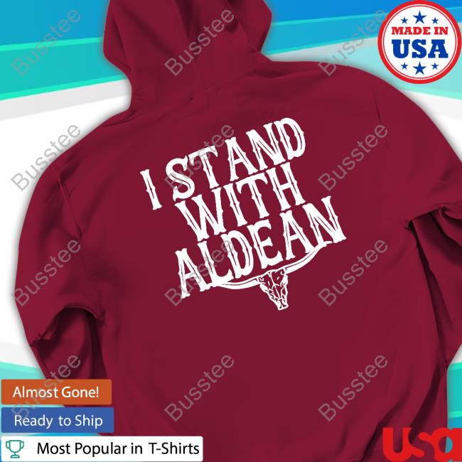 I Stand With Aldean Shirt I Stand With Aldean Tee Shirt
