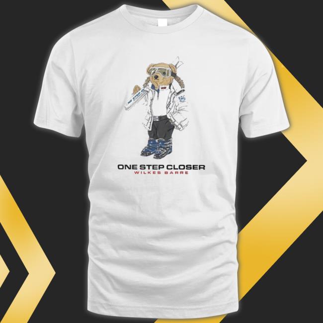 Nice One Step Closer Wilkes Barre Tee Shirt Nice One Step Closer Wilkes Barre Sweatshirt