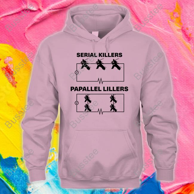 Engrish Serial Killers Papallel Lillers T-Shirt, Hoodie, Tank Top, Sweater And Long Sleeve T-Shirt