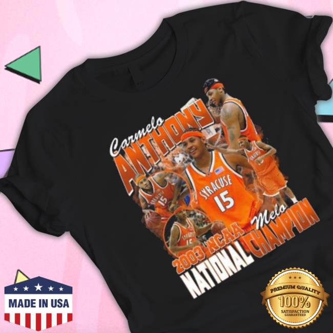 Carmelo Anthony Syracuse 2003 Ncaa National Champion Shirt