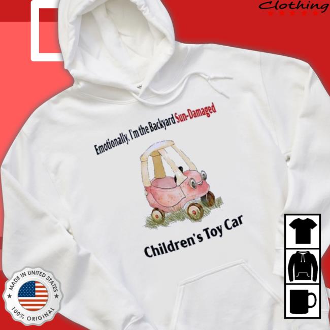 Jmcgg Emotionally I’M The Backyard Sun-Damaged Children’S Toy Car Shirt Jmcgg Emotionally I’M The Backyard Sun-Damaged Children’S Toy Car Shirt