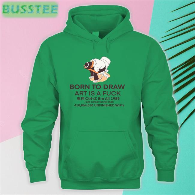 White Born To Draw Art Is A Fuck Shirt