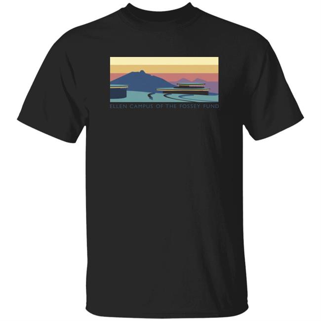 Ellen Campus Merch Ellen Fund Sunset Shirt Ellen Campus Of The Fossey Fund Shirt Ellen Degeneres