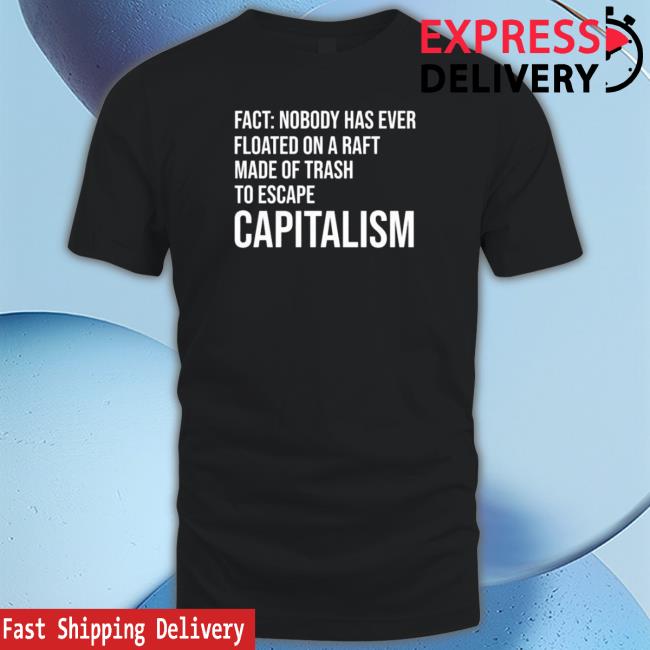 Official Capitalism Raft shirt