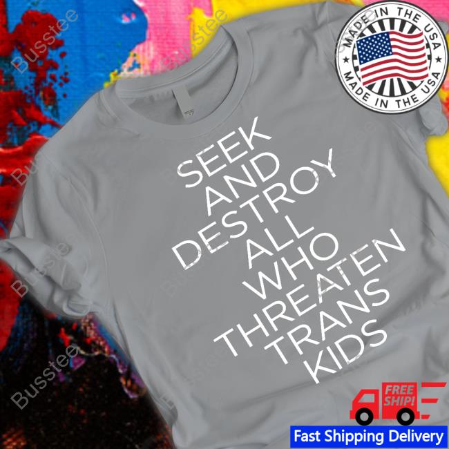 Seek And Destroy All Who Threaten Trans Kids Hoodie