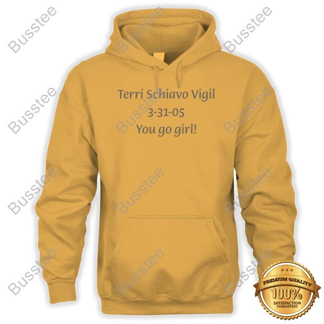 Gretchen Felker-Martin Terri Schiavo Vigil 3-31-05 You Go Girl T Shirt