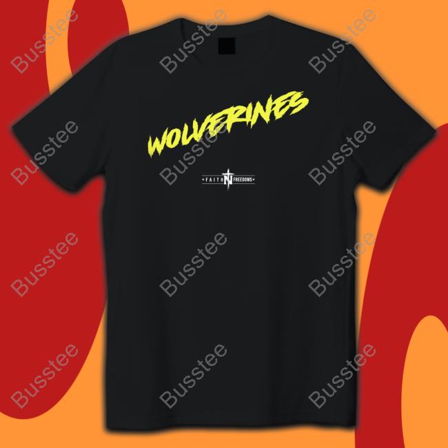Wolverines Faithnfreedoms Shirt, T Shirt, Hoodie, Sweater, Long Sleeve T-Shirt And Tank Top