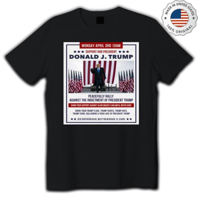 Support Our President Donald Trump Peacefully Rally Against West Palm Beach shirt