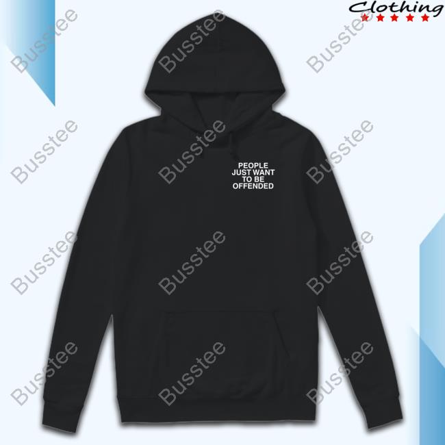 Official People Just Want To Be Offended Assholes Live Forever Shirt