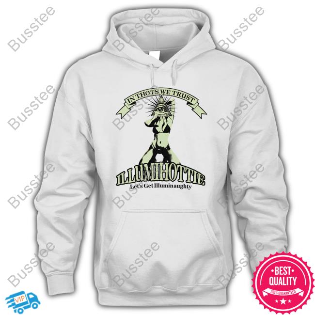 Top In Thots We Trust Illumihottie Let's Get Illuminaughty Long Sleeve T Shirt