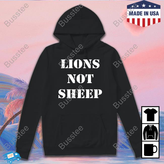 Lions Not Sheep Hoodie Sweatshirt