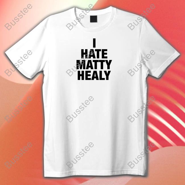I Hate Matty Healy Hoodied Sweatshirt Bybrazier Merch
