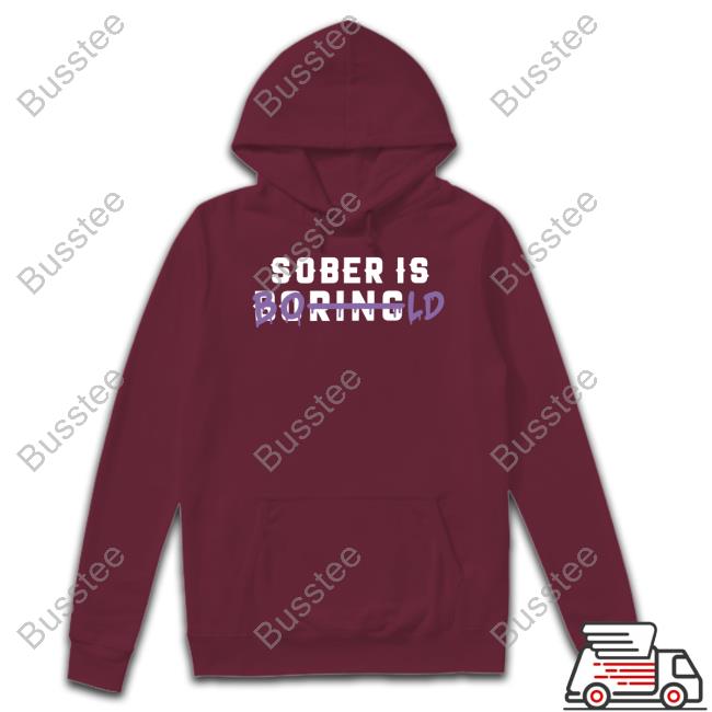All Sober Sober Is Bold Tees