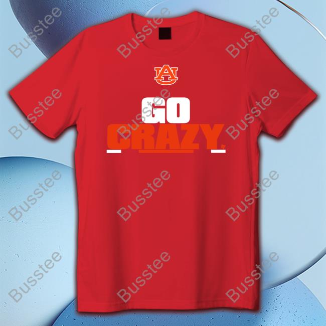 Auburn Football Go Crazy Hoodie Sweatshirt Breakingt Merch