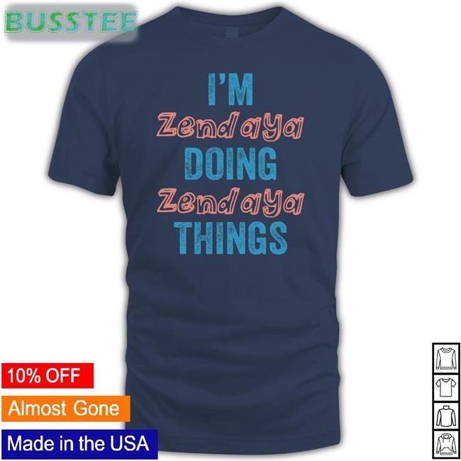 Goodshirts Store White I'M Zend aya Doing Zend aya Things Long Sleeve Tee