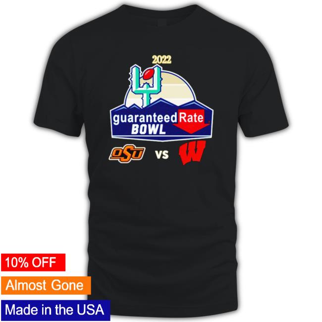 Oklahoma State Cowboys Vs Wisconsin Badgers 2022 Guaranteed Rate Bowl Shirts