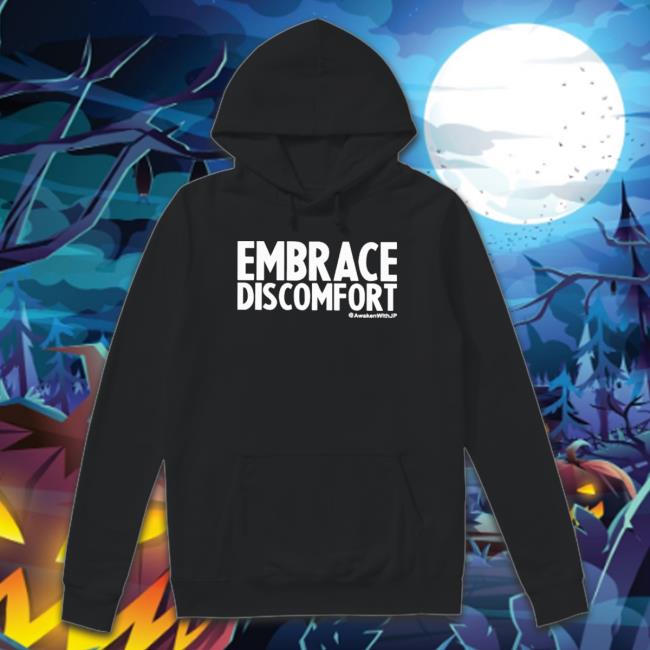 Embrace Discomfort shirt