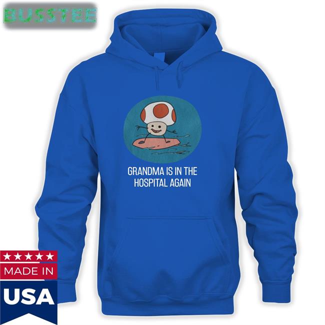 Simpleflips Shop Grandma Is In The Hospital Again Shirt