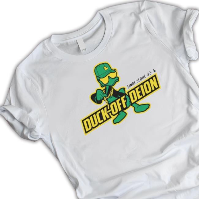 Duck-Off Deion Oregon Ducks Final Score 42-6 Shirts Duck-Off Deion Oregon Ducks Final Score 42-6 Hoodie