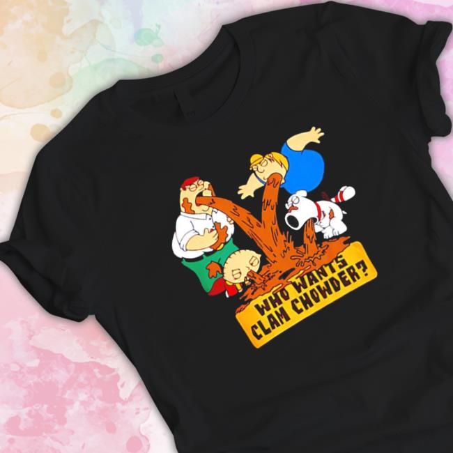 Family Guy Who Wants Clam Chowder Classic Shirt