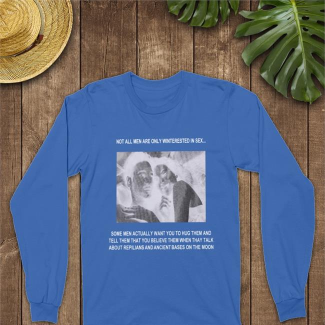 Not All Men Are Only Interested In Sex Shirt Poorly Translated Shirts The Good Shirts Store