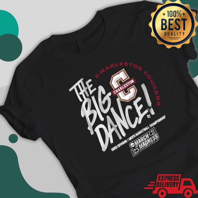 Charleston Cougars The Big Dance 2023 Division I Men’S Basketball Championship Shirt