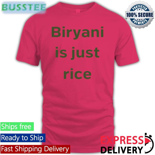Dennis Biryani Is Just Rice Tee Shirt