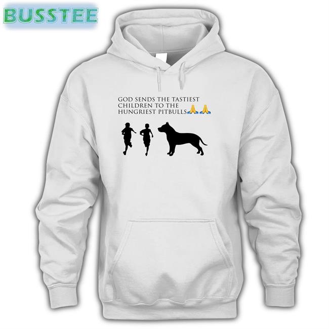 Disturbeddurden God Sends The Tastiest Children To The Hungriest Pitbulls Hoodie