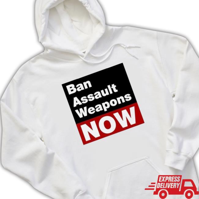 Official Ban Assault Weapons Now shirt Official Ban Assault Weapons Now Shirt