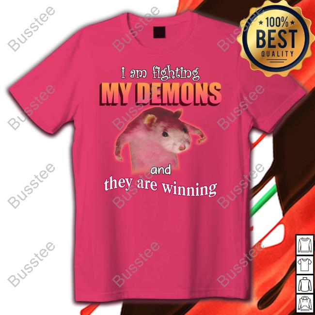I'm Fighting My Demons And They Are Winning Rat T Shirt I'm Fighting My Demons And They Are Winning Rat Tee