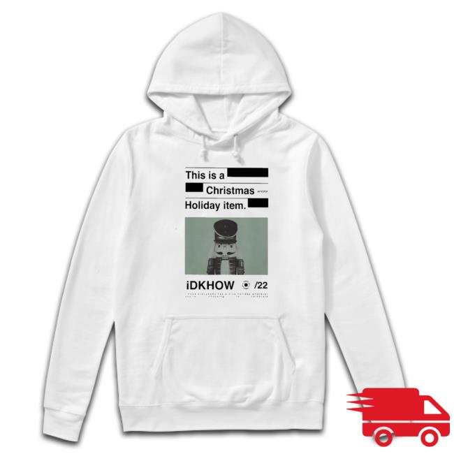 Official This Is A Christmas And Or Holiday Item Idkhow Nutcracker Sweaters