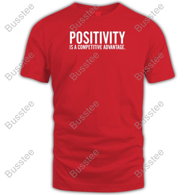 Official Positivity Is A Competitive Advantage New Shirt Jon Gordon