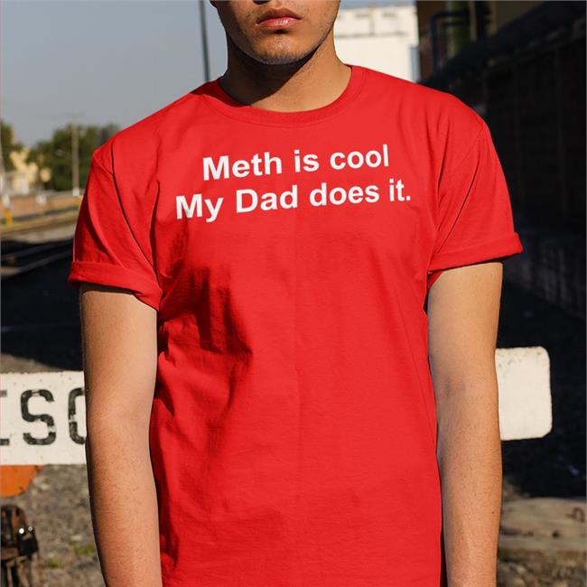 Meth Is Cool My Dad Does It Hoodie