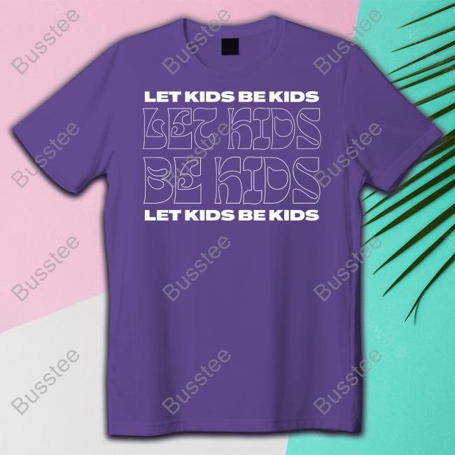 Let Kids Be Kids Hoodie