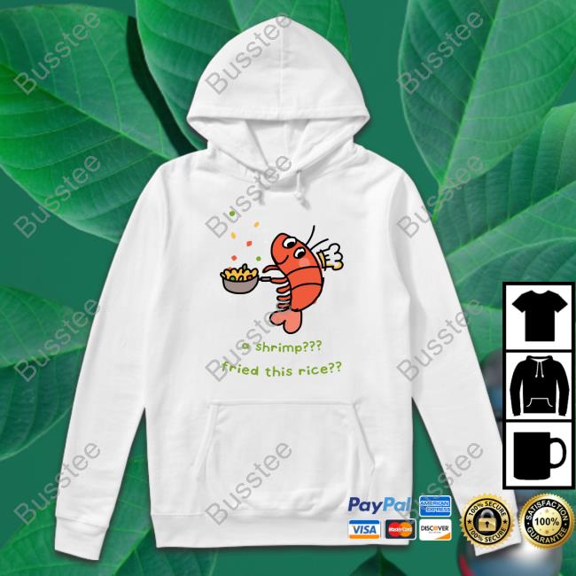 Liliuhms Shop A Shrimp Fried This Rice T Shirt