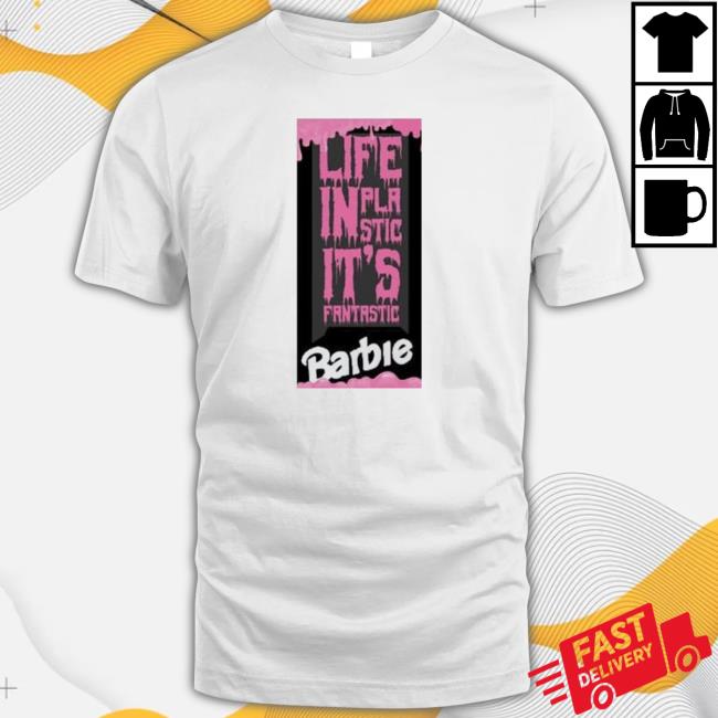 Official Life In Plastic It’S Fantastic Classic Shirt