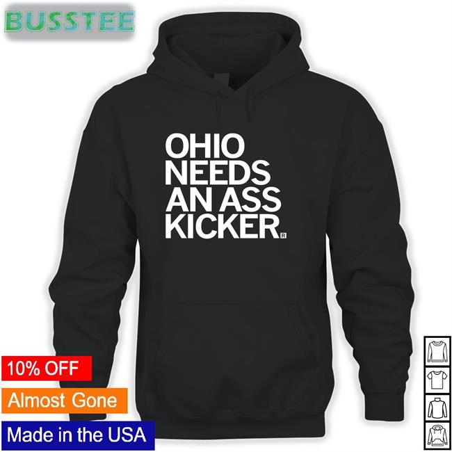 Ohio Needs An Ass Kicker Sweatshirt