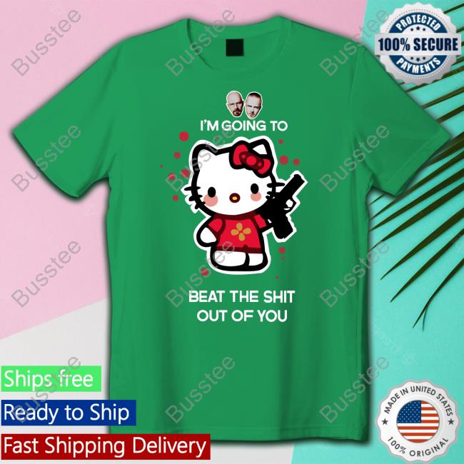 Hello Kitty Gun I'm Going To Beat The Shit Out Of You Tee Walter White Jesse Pinkman