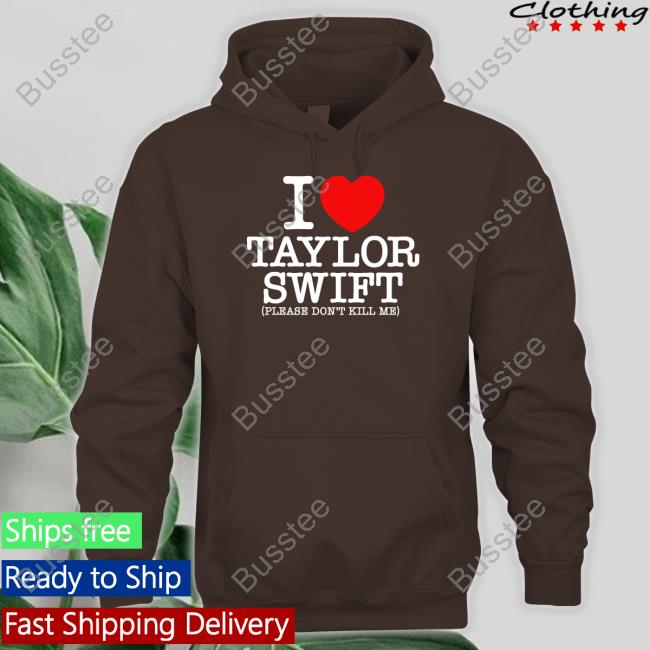 I Heart Taylor Swift Please Don't Kill Me Long Sleeve T Shirt