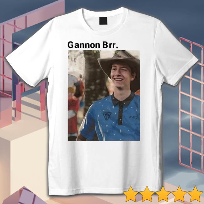 Trevor Staub Gannon Brr shirt