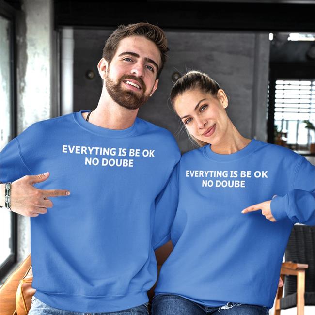 Poorly Translated Shirts Everything Is Be Ok No Doube Shirt