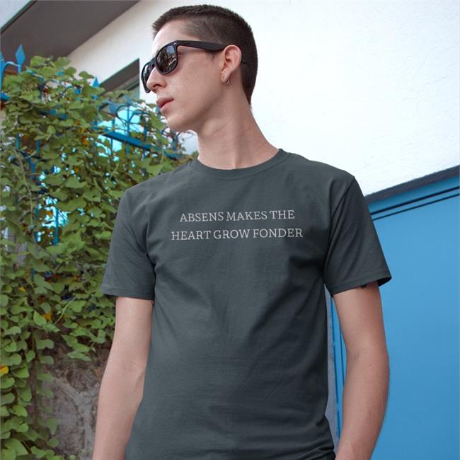 Absens Makes The Heart Grow Fonder T Shirt Poorly Translated Shirts