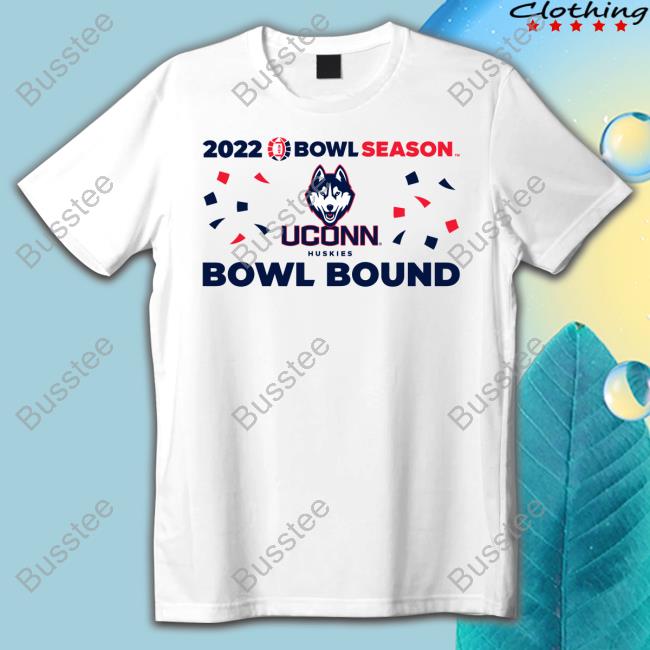 Sickoscommittee 2022 Bowl Season Uconn Huskies Bowl Bound Shirts