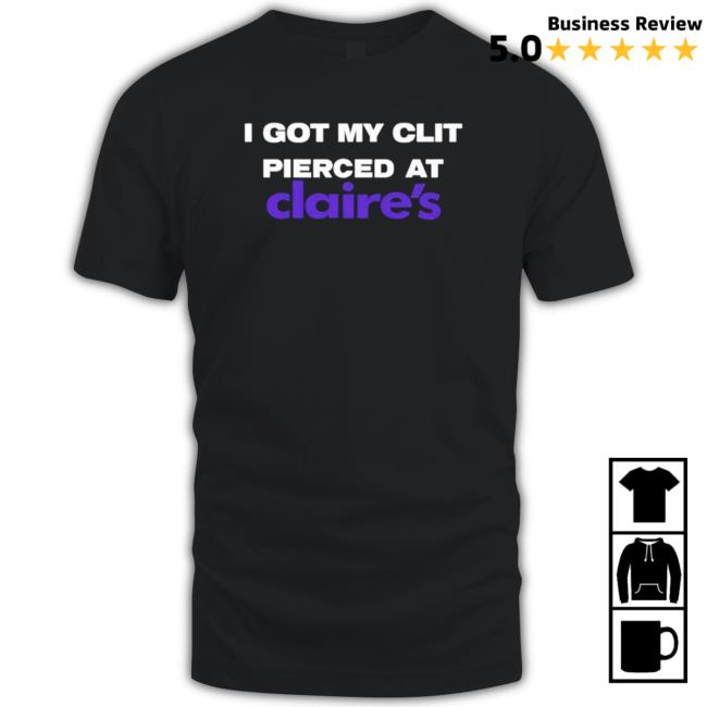 I Got My Clit Pierced At Claire’S Sweatshirt