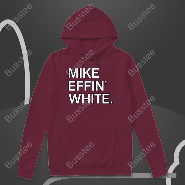 Mike Effin' White Sweatshirt
